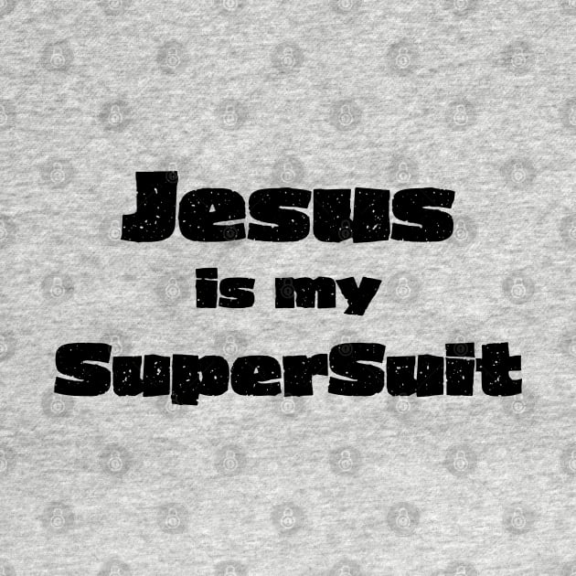 Jesus is my SuperSuit by CamcoGraphics